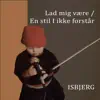 Isbjerg - Lad mig Være - Single